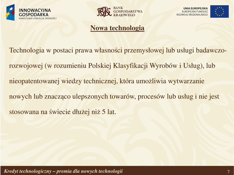 wiedzy technicznej, która umożliwia wytwarzanie nowych lub znacząco ulepszonych towarów,