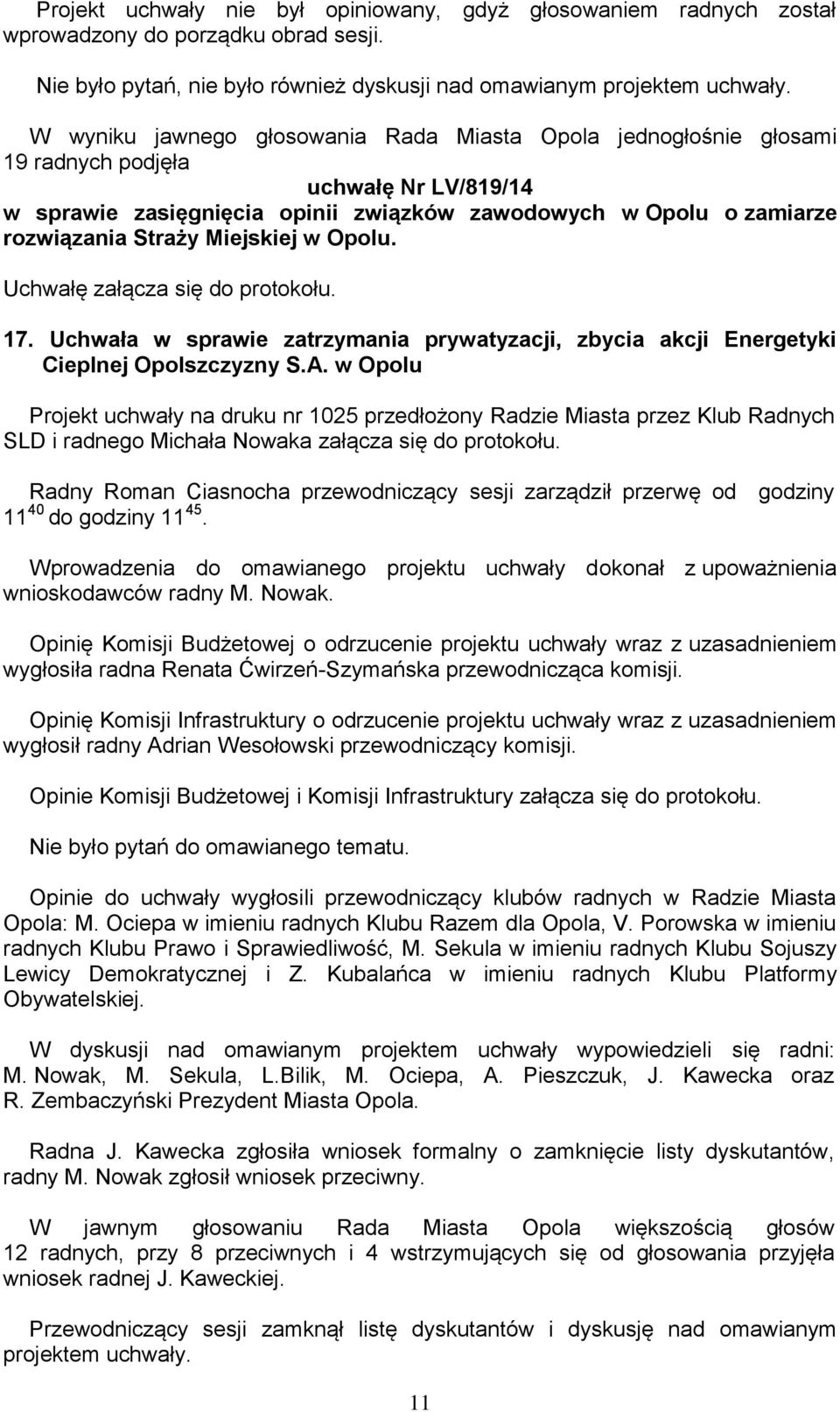Miejskiej w Opolu. 17. Uchwała w sprawie zatrzymania prywatyzacji, zbycia akcji Energetyki Cieplnej Opolszczyzny S.A.