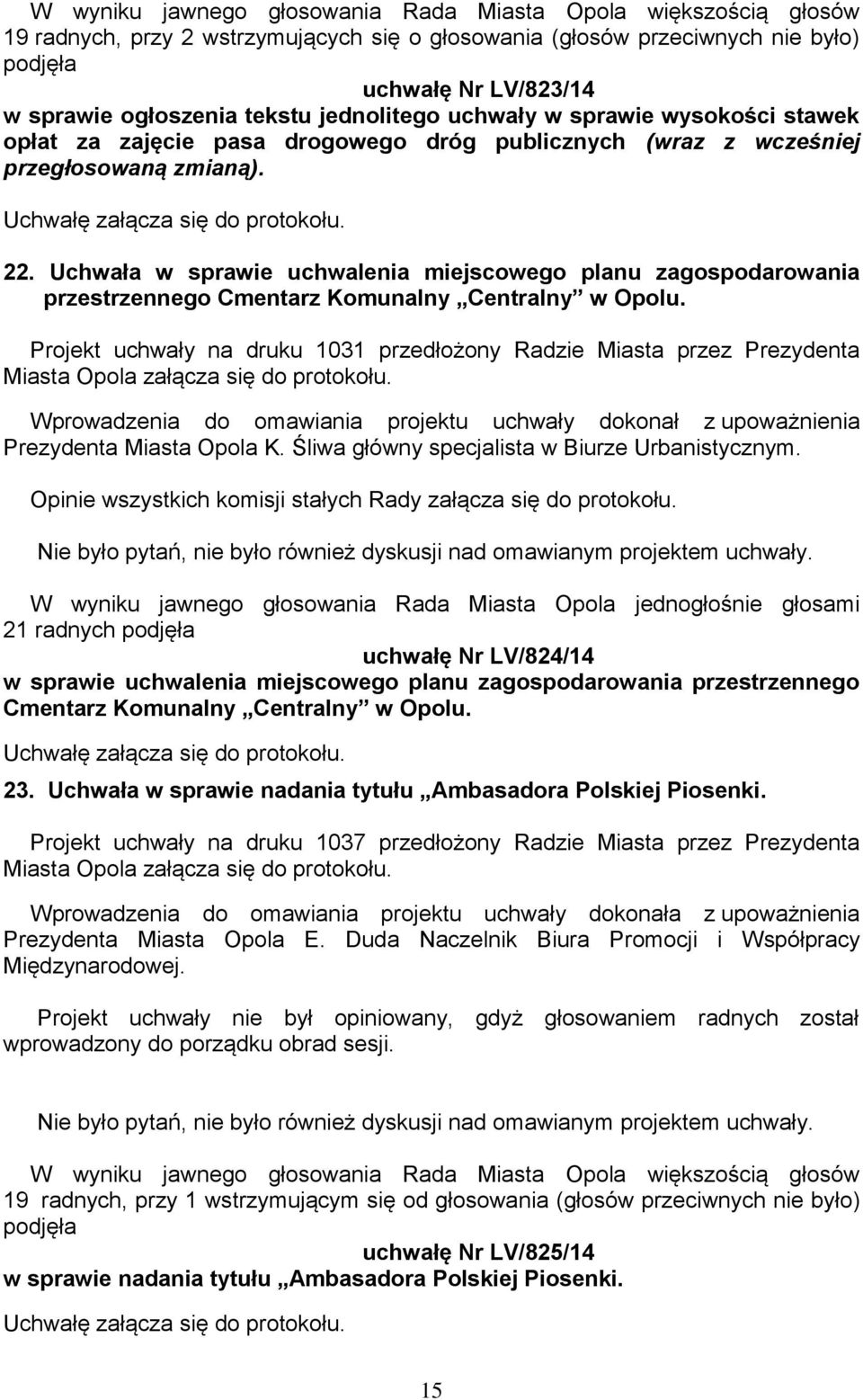 Uchwała w sprawie uchwalenia miejscowego planu zagospodarowania przestrzennego Cmentarz Komunalny Centralny w Opolu.