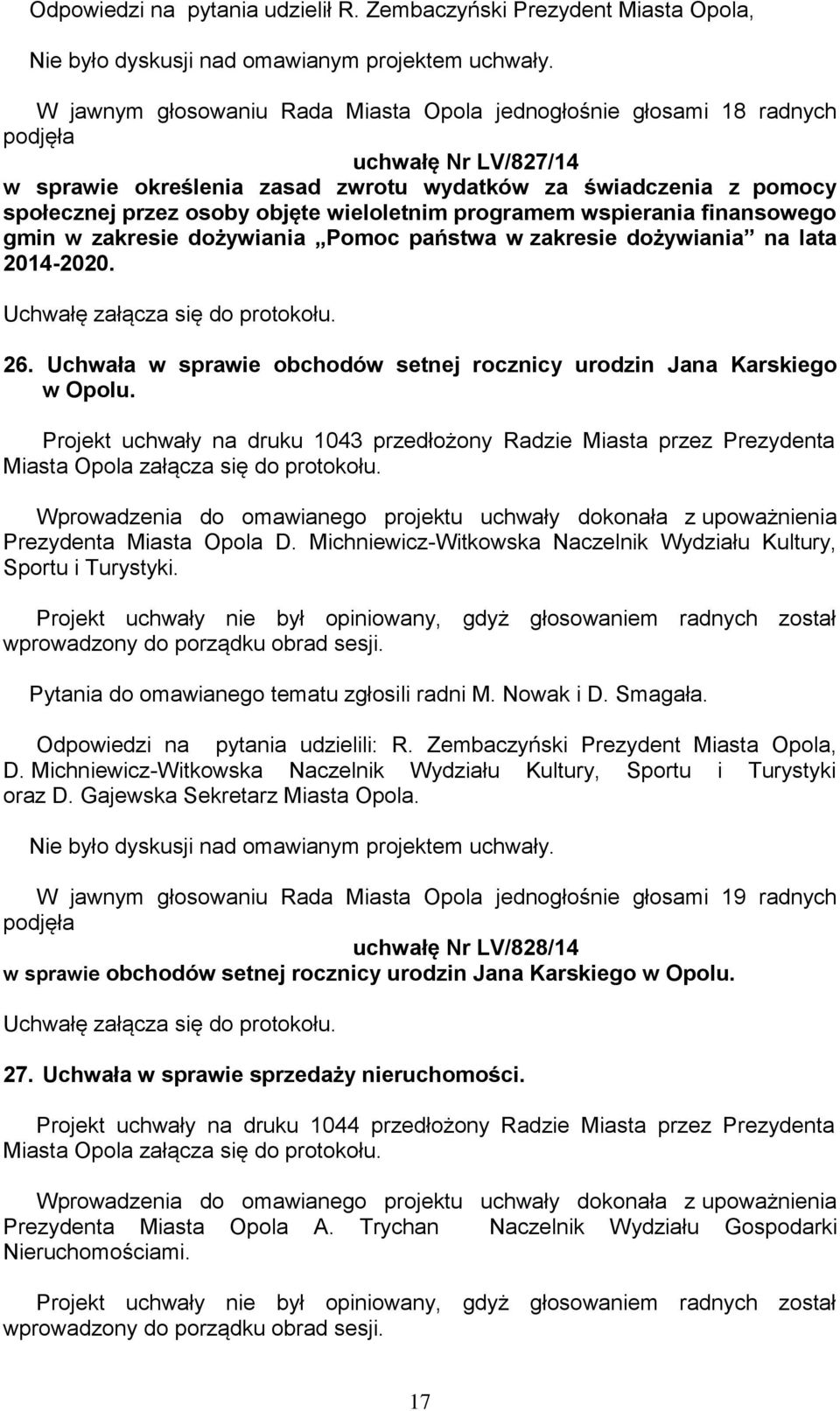 wieloletnim programem wspierania finansowego gmin w zakresie dożywiania Pomoc państwa w zakresie dożywiania na lata 2014-2020. 26.