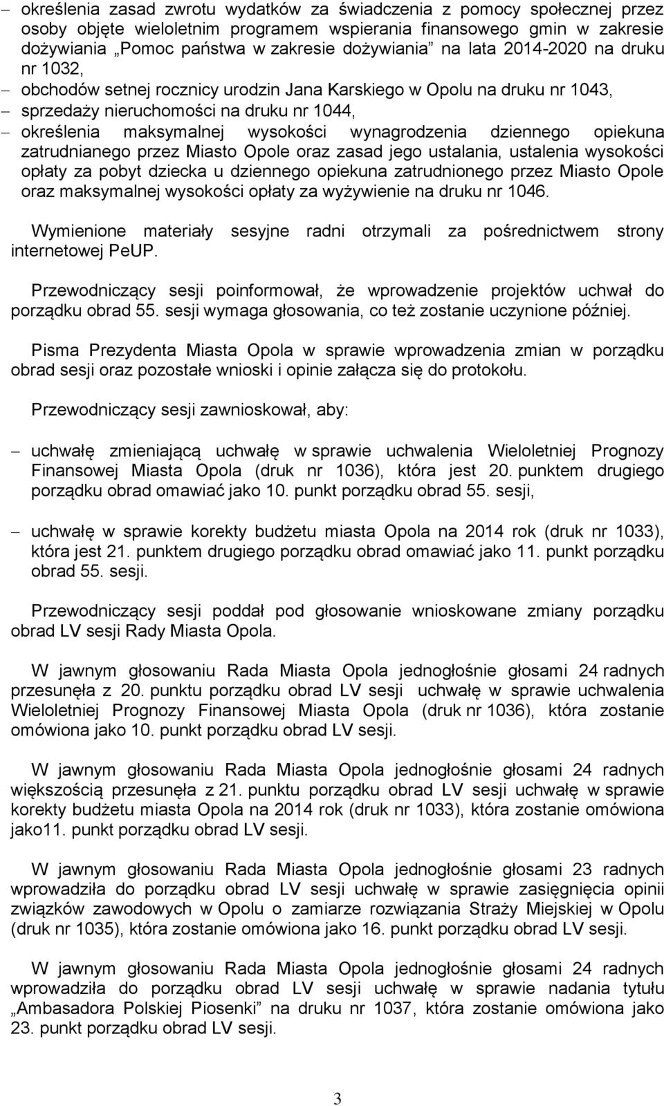 dziennego opiekuna zatrudnianego przez Miasto Opole oraz zasad jego ustalania, ustalenia wysokości opłaty za pobyt dziecka u dziennego opiekuna zatrudnionego przez Miasto Opole oraz maksymalnej