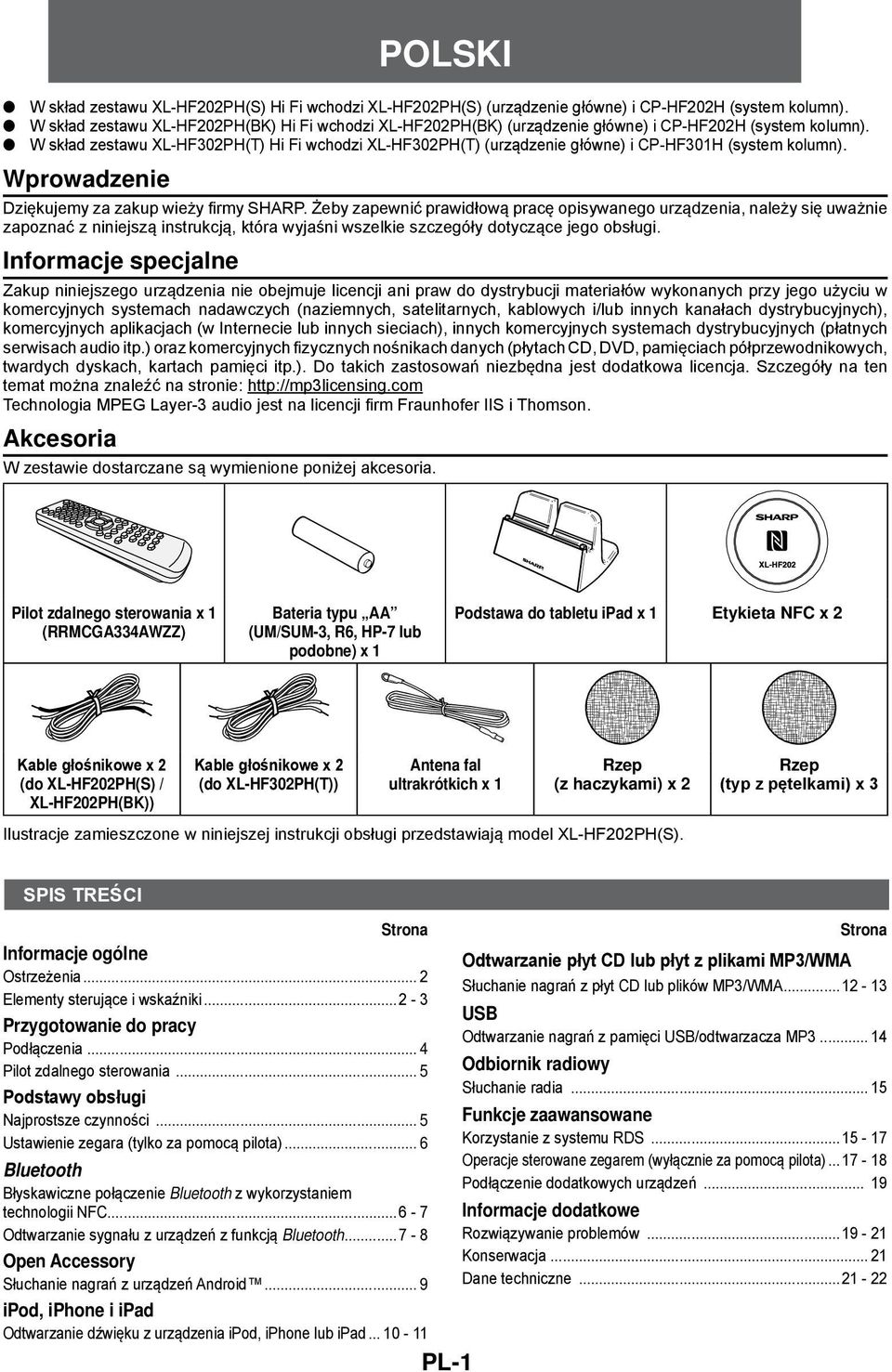 W skład zestawu XL-HF302PH(T) Hi Fi wchodzi XL-HF302PH(T) (urządzenie główne) i CP-HF301H (system kolumn). Wprowadzenie Dziękujemy za zakup wieży firmy SHARP.