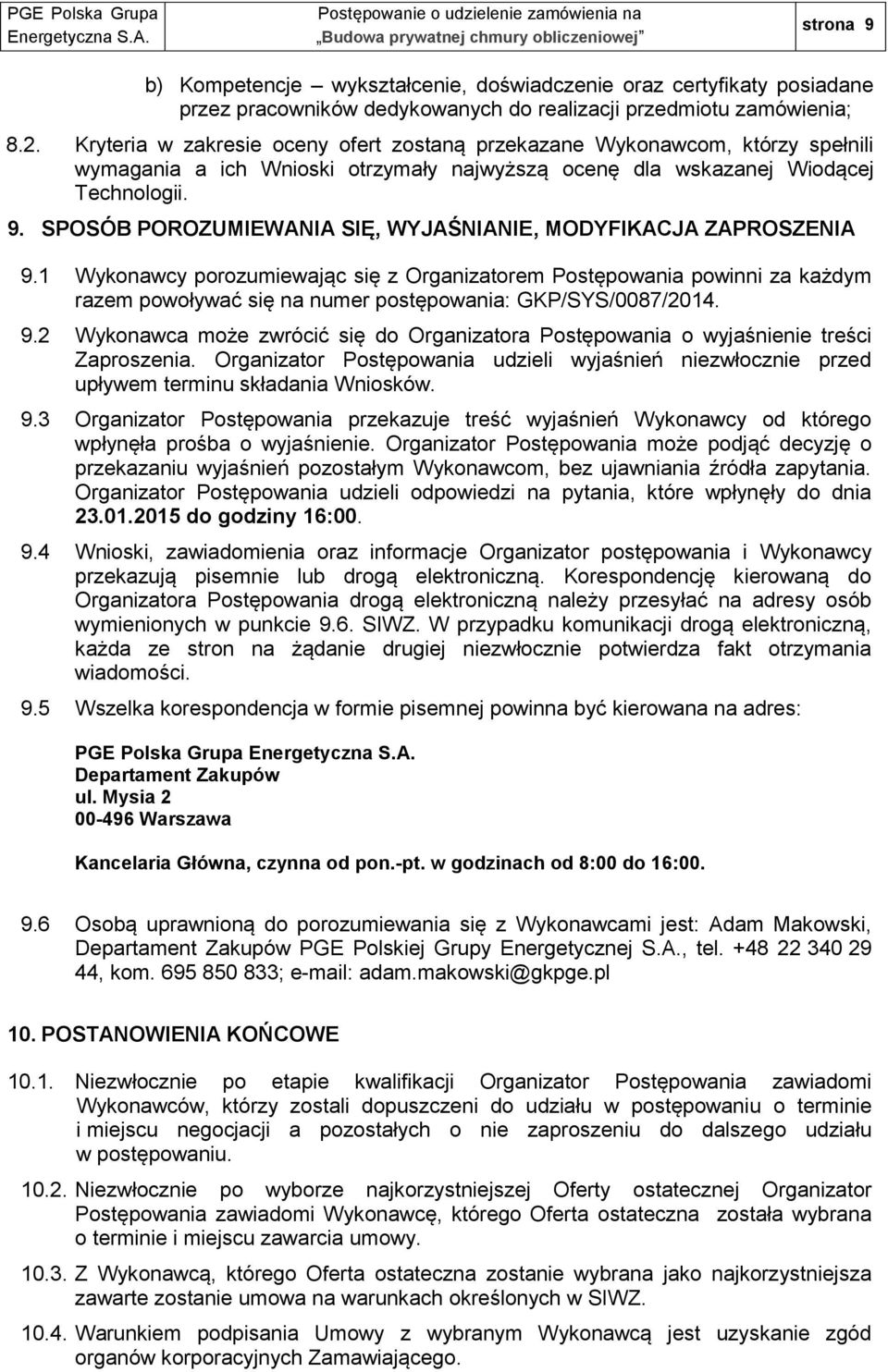 SPOSÓB POROZUMIEWANIA SIĘ, WYJAŚNIANIE, MODYFIKACJA ZAPROSZENIA 9.