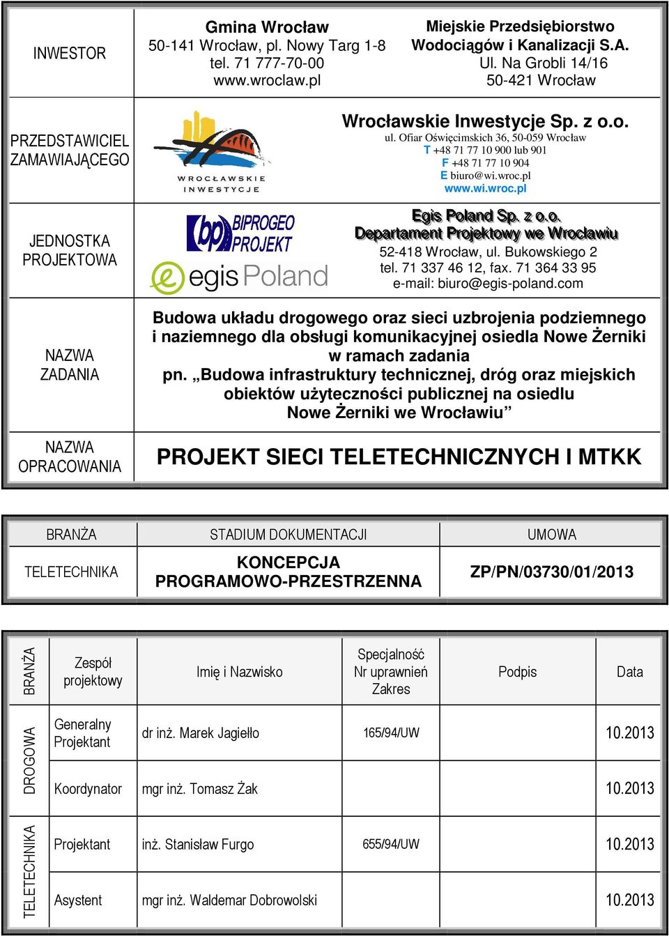 Ofiar Oświęcimskich 36, 50-059 Wrocław T +48 71 77 10 900 lub 901 F +48 71 77 10 904 E biuro@wi.wroc.pl www.wi.wroc.pl Eggi iiss Pool