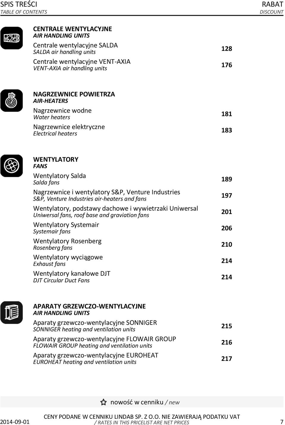 S&P, Venture Industries S&P, Venture Industries air-heaters and fans Wentylatory, podstawy dachowe i wywietrzaki Uniwersal Uniwersal fans, roof base and graviation fans Wentylatory Systemair