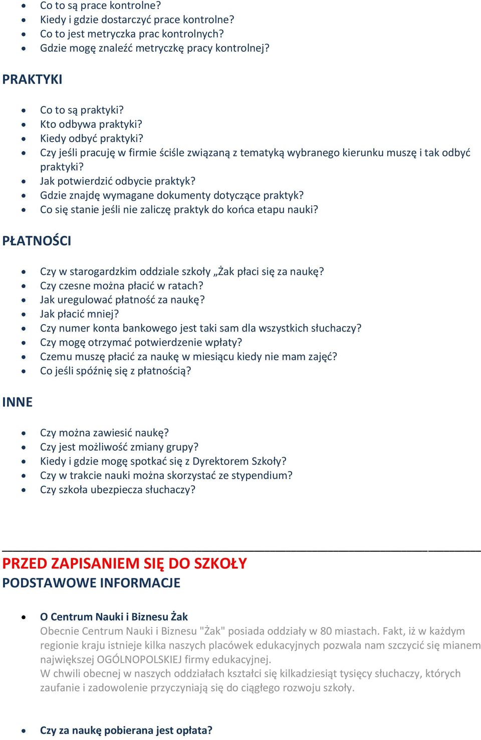 Gdzie znajdę wymagane dokumenty dotyczące praktyk? Co się stanie jeśli nie zaliczę praktyk do kooca etapu nauki? Czy w starogardzkim oddziale szkoły Żak płaci się za naukę?