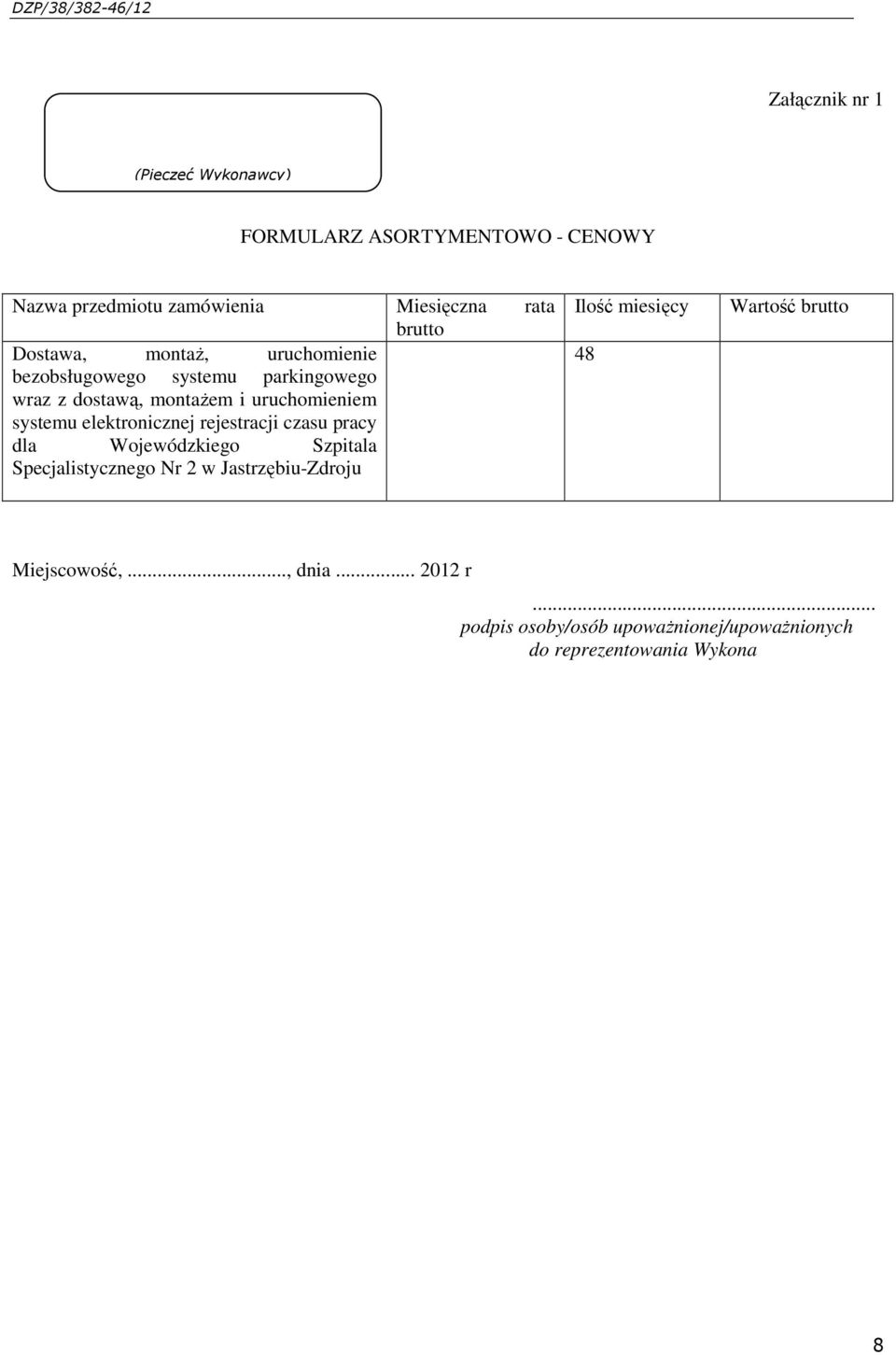 elektronicznej rejestracji czasu pracy dla Wojewódzkiego Szpitala Specjalistycznego Nr 2 w Jastrzębiu-Zdroju Ilość