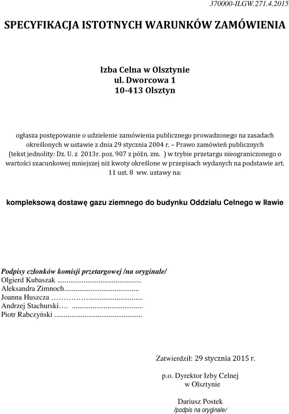 Prawo zamówień publicznych (tekst jednolity: Dz. U. z 2013r. poz. 907 z późn. zm.