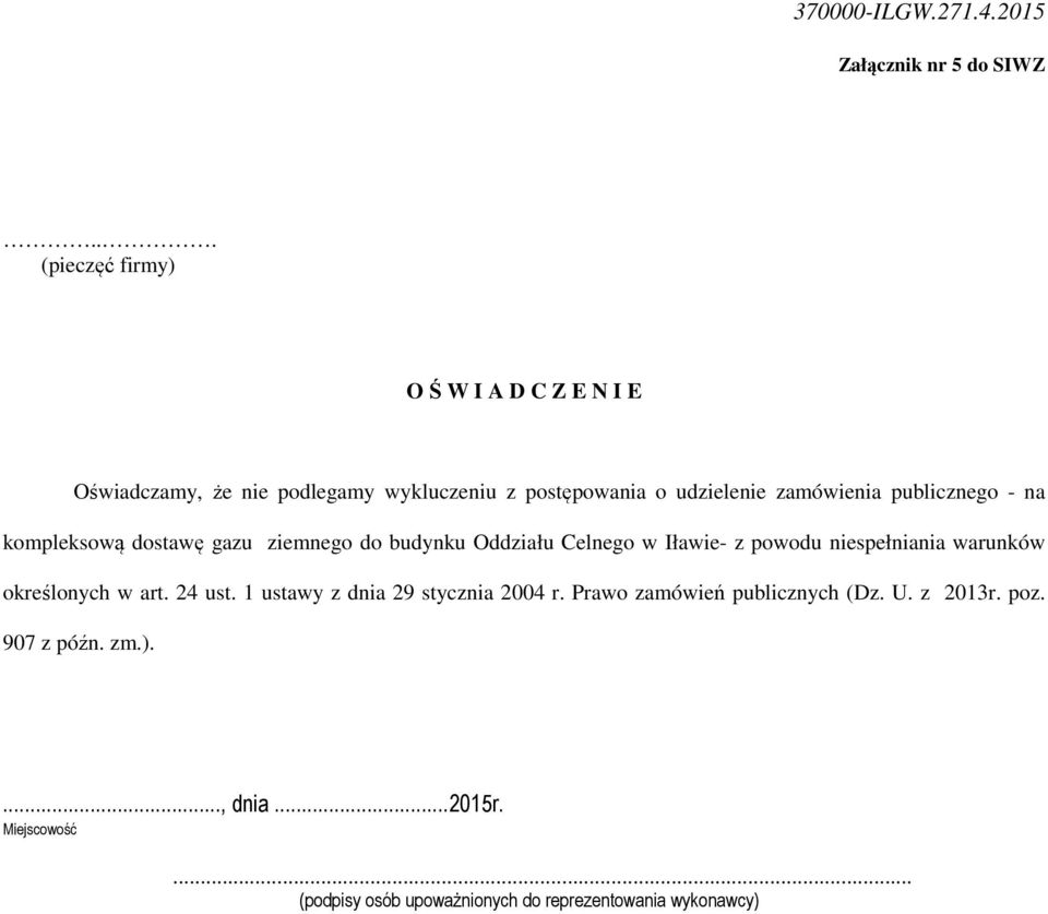 zamówienia publicznego - na kompleksową dostawę gazu ziemnego do budynku Oddziału Celnego w Iławie- z powodu