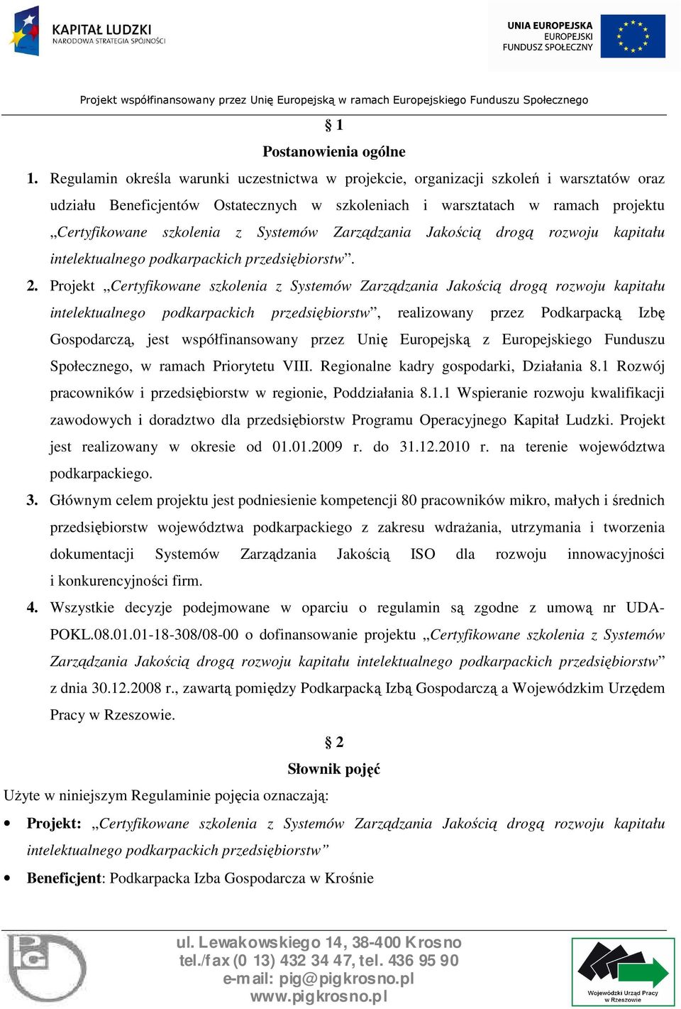 Systemów Zarządzania Jakością drogą rozwoju kapitału intelektualnego podkarpackich przedsiębiorstw. 2.