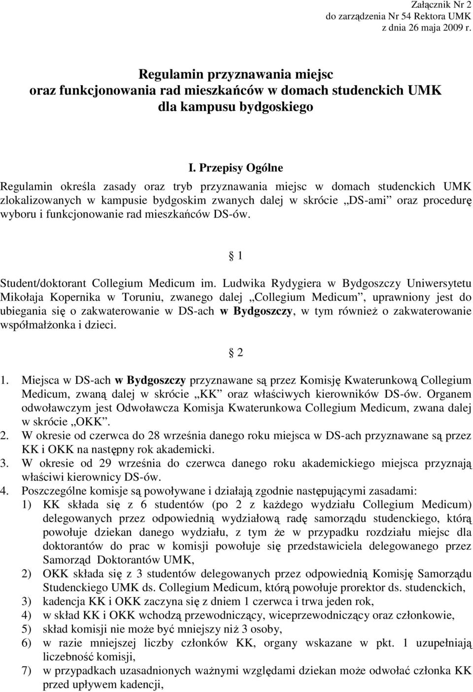 funkcjonowanie rad mieszkańców DS-ów. 1 Student/doktorant Collegium Medicum im.