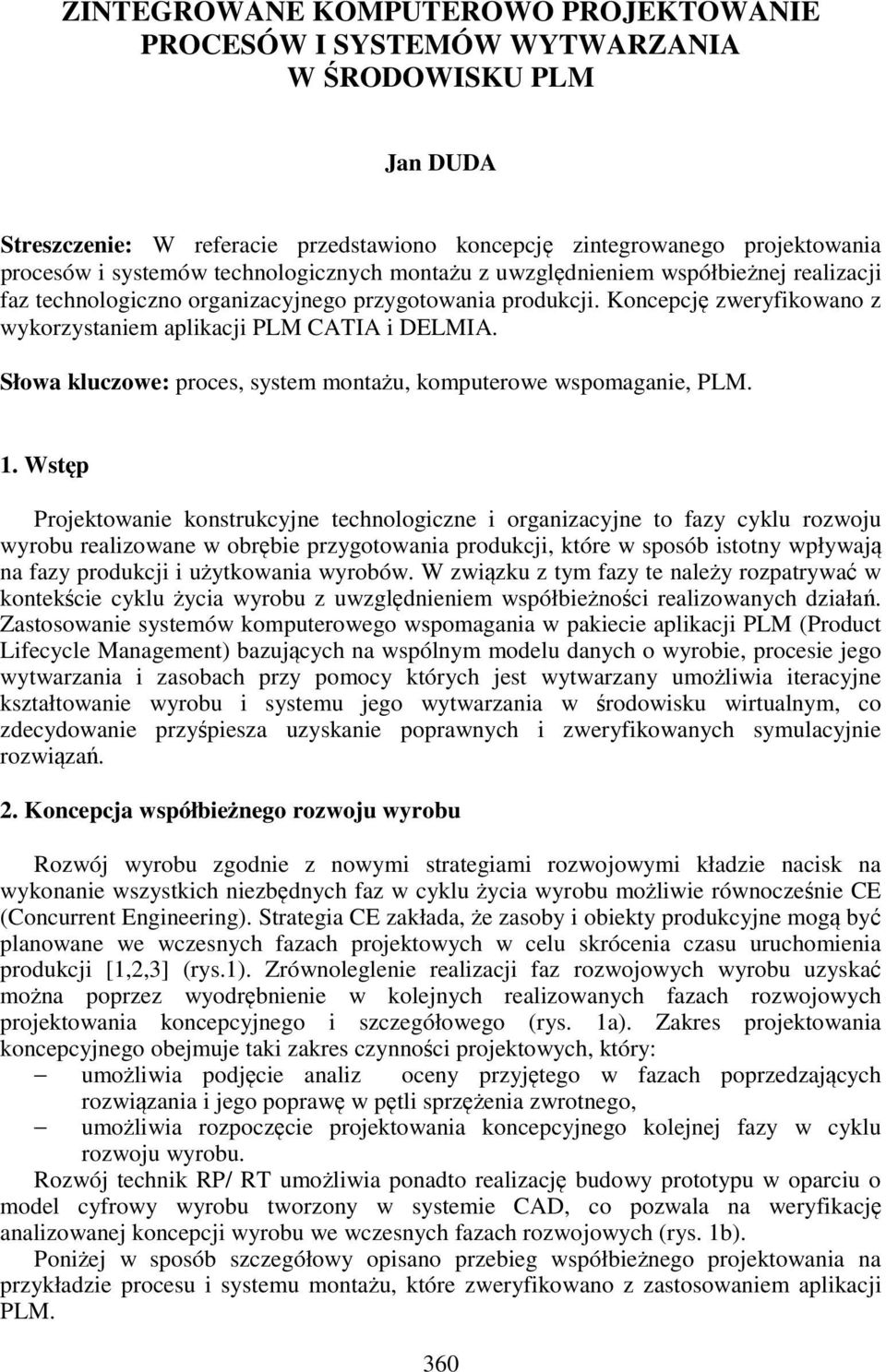 Słowa kluczowe: proces, system montażu, komputerowe wspomaganie, PLM. 1.