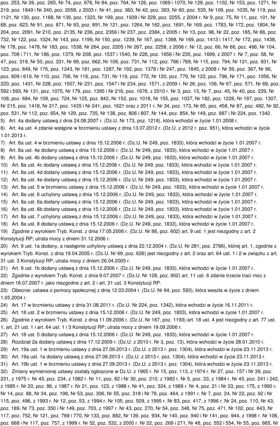 101, Nr 68, poz. 623, Nr 91, poz. 871, Nr 93, poz. 891, Nr 121, poz. 1264, Nr 162, poz. 1691, Nr 169, poz. 1783, Nr 172, poz. 1804, Nr 204, poz. 2091, Nr 210, poz. 2135, Nr 236, poz.