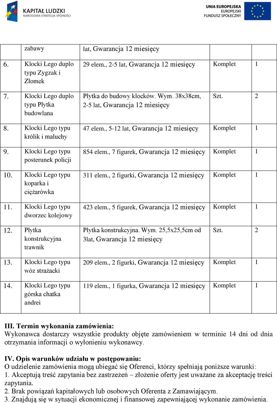 Klocki Lego typu dworzec kolejowy 47 elem., 5-12 lat, Gwarancja 12 miesięcy 854 elem., 7 figurek, Gwarancja 12 miesięcy 311 elem., 2 figurki, Gwarancja 12 miesięcy 423 elem.