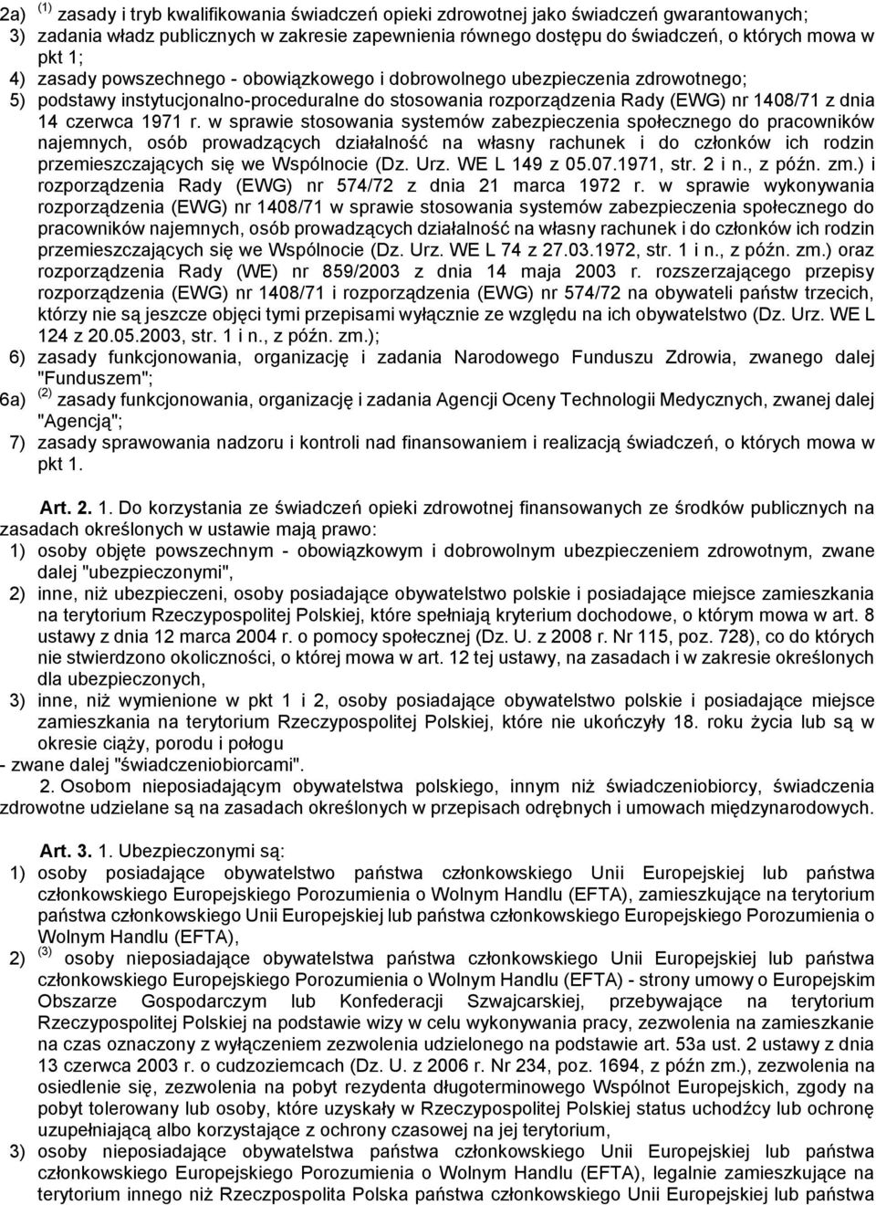 r. w sprawie stosowania systemów zabezpieczenia społecznego do pracowników najemnych, osób prowadzących działalność na własny rachunek i do członków ich rodzin przemieszczających się we Wspólnocie