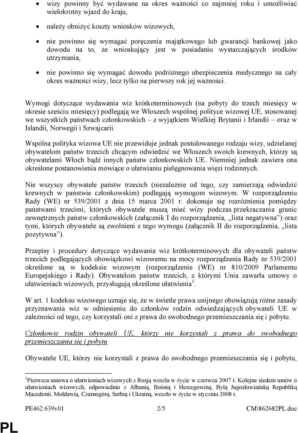 wizy, lecz tylko na pierwszy rok jej ważności.
