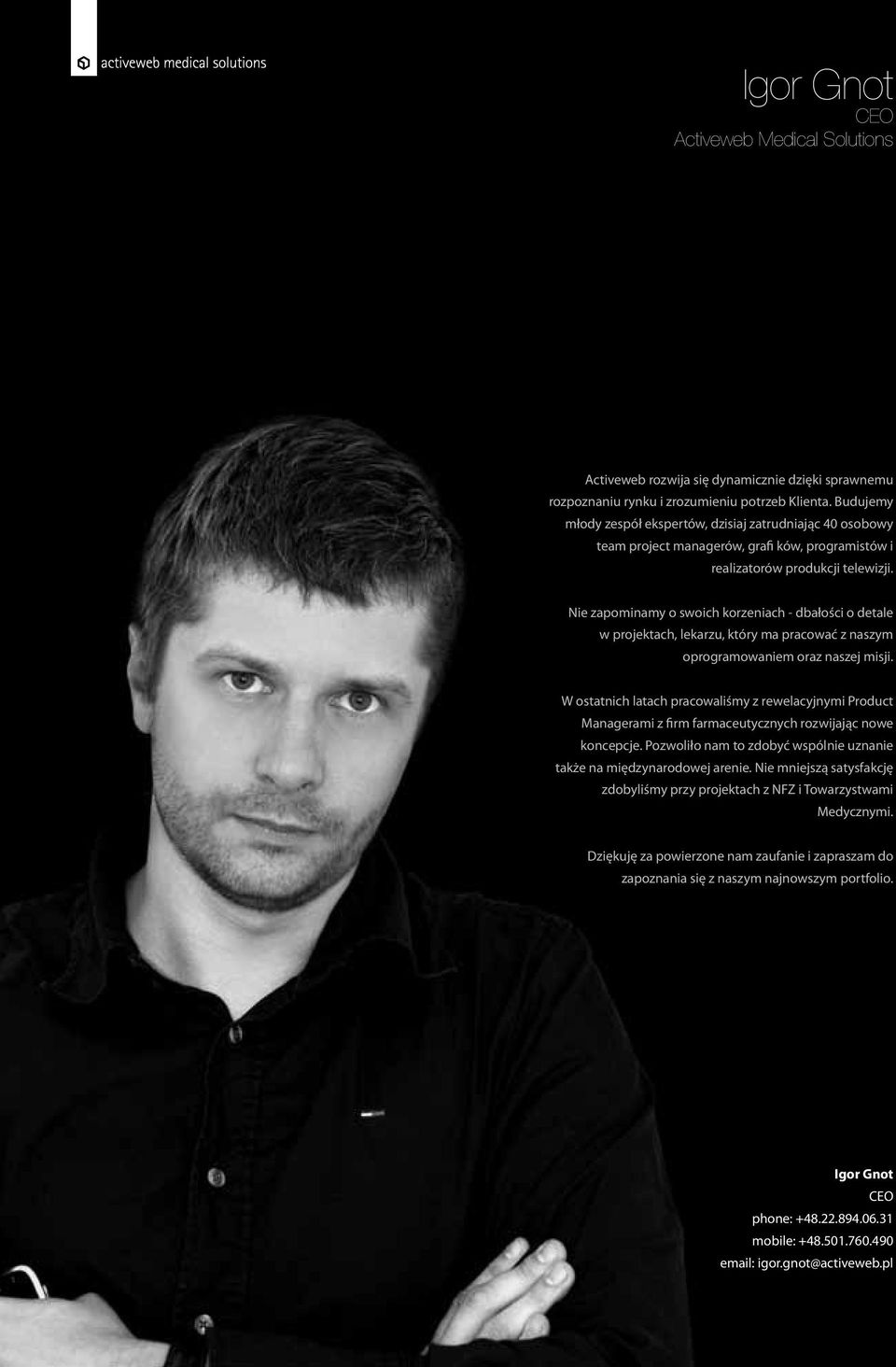 Nie zapominamy o swoich korzeniach - dbałości o detale w projektach, lekarzu, który ma pracować z naszym oprogramowaniem oraz naszej misji.