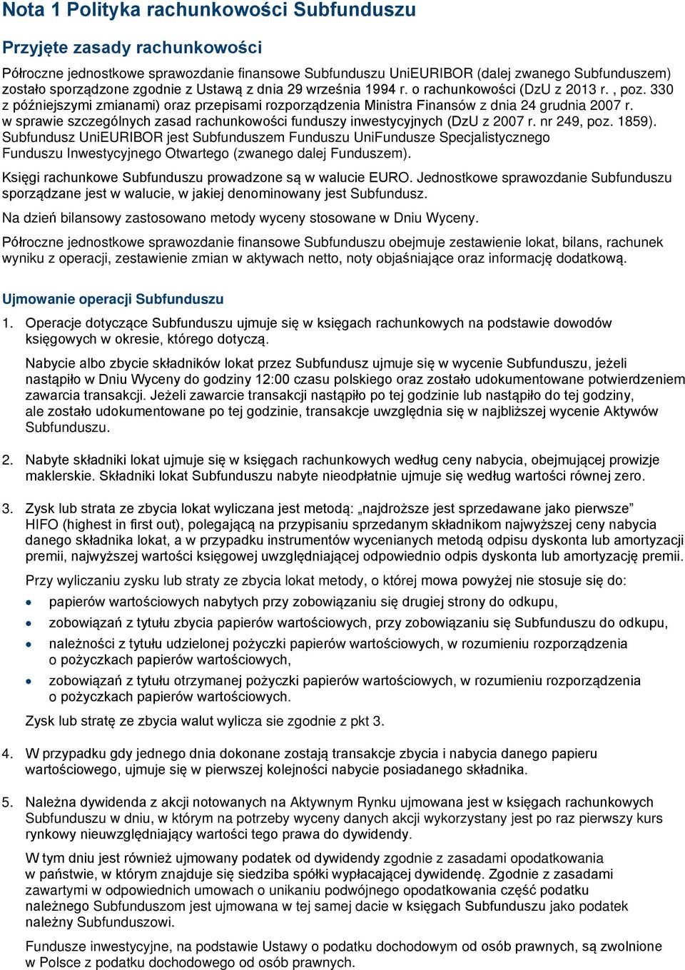 w sprawie szczególnych zasad rachunkowości funduszy inwestycyjnych (DzU z 2007 r. nr 249, poz. 1859).