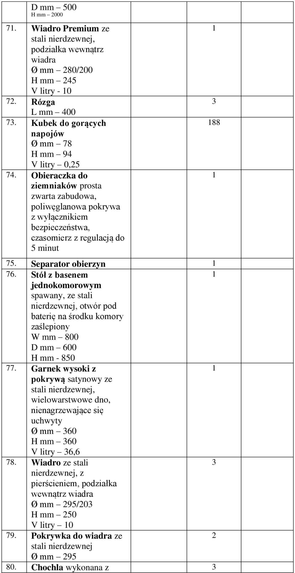 Stół z basenem jednokomorowym spawany, ze stali nierdzewnej, otwór pod baterię na środku komory zaślepiony W mm 800 D mm 600 H mm - 850 77.