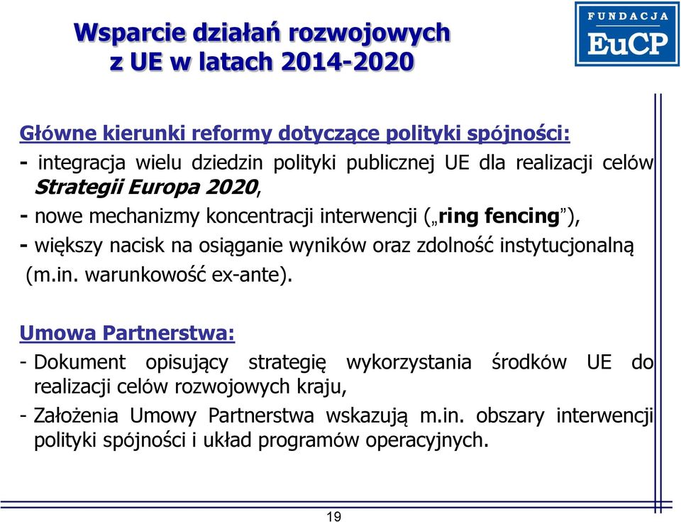 osiąganie wyników oraz zdolność instytucjonalną (m.in. warunkowość ex-ante).