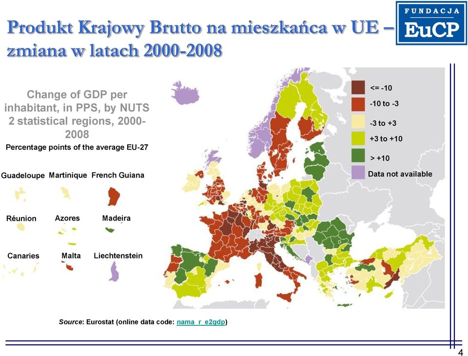 EU-27 Guadeloupe Martinique French Guiana <= -10-10 to -3-3 to +3 +3 to +10 > +10 Data not