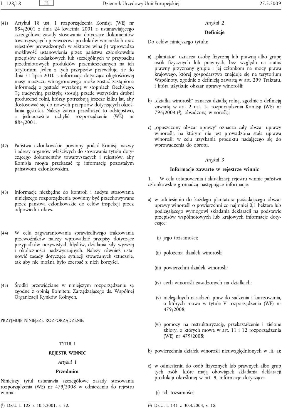 przez państwa członkowskie przepisów dodatkowych lub szczególnych w przypadku przedmiotowych produktów przemieszczanych na ich terytorium.