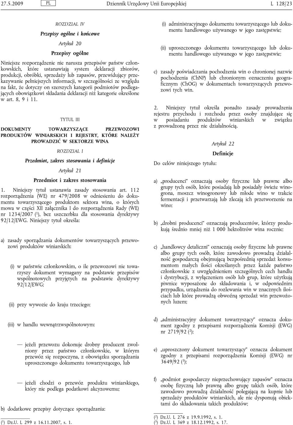 kategorii podmiotów podlegających obowiązkowi składania deklaracji niż kategorie określone w art. 8, 9 i 11.