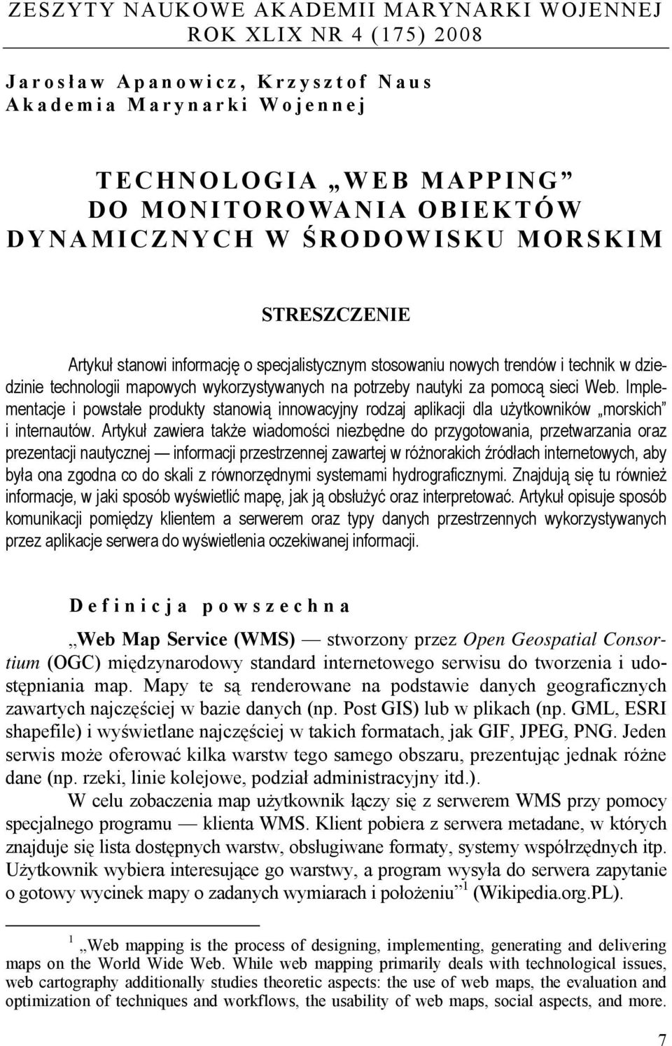 Web. Implementacje i powstałe produkty stanowią innowacyjny rodzaj aplikacji dla użytkowników morskich i internautów.
