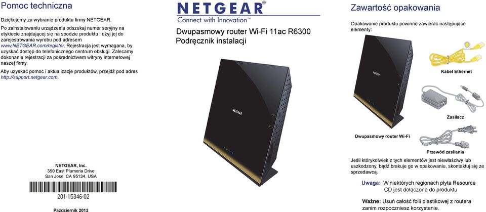 Rejestracja jest wymagana, by uzyskać dostęp do telefonicznego centrum obsługi. Zalecamy dokonanie rejestracji za pośrednictwem witryny internetowej naszej firmy.