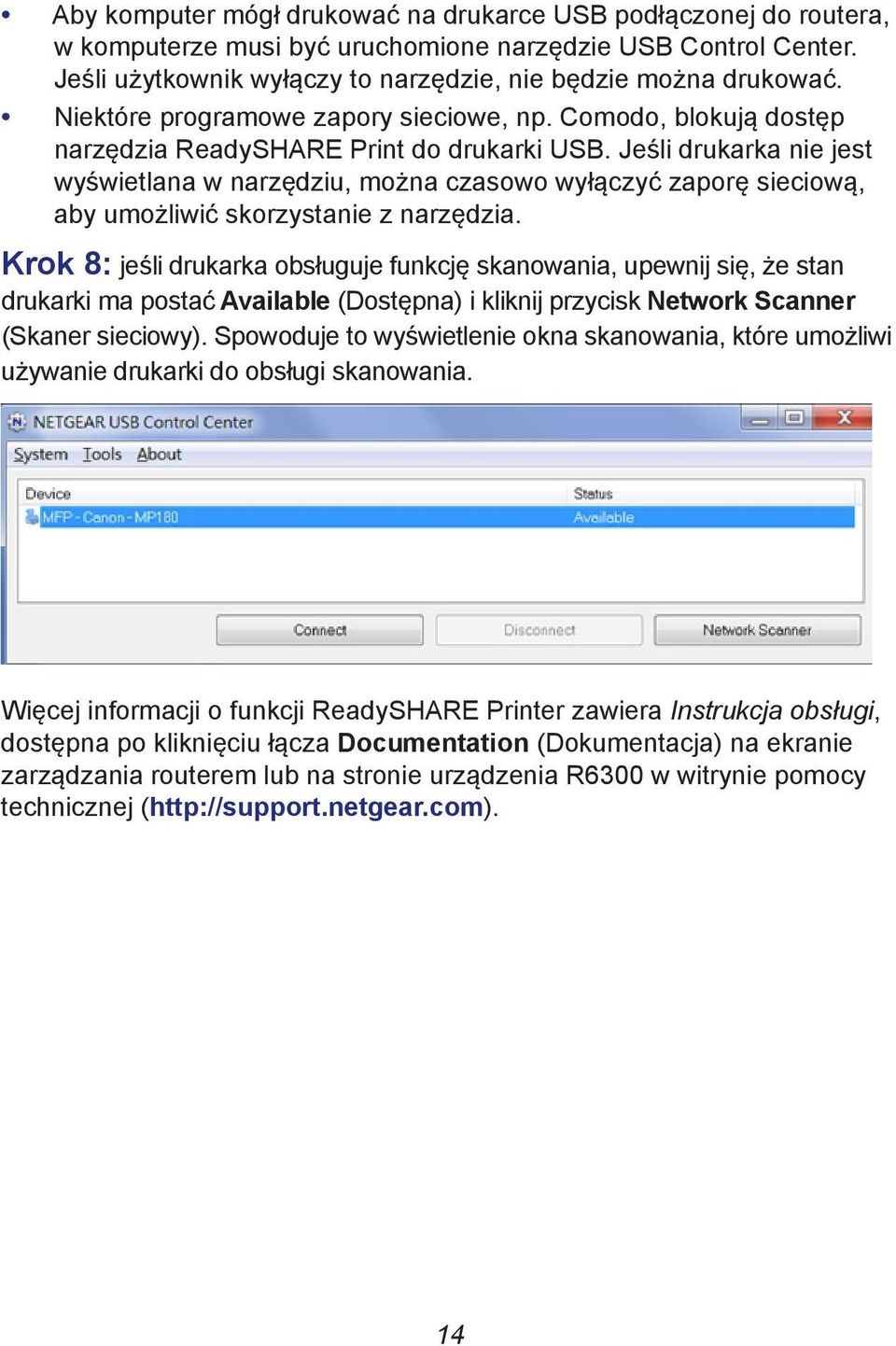 Jeśli drukarka nie jest wyświetlana w narzędziu, można czasowo wyłączyć zaporę sieciową, aby umożliwić skorzystanie z narzędzia.