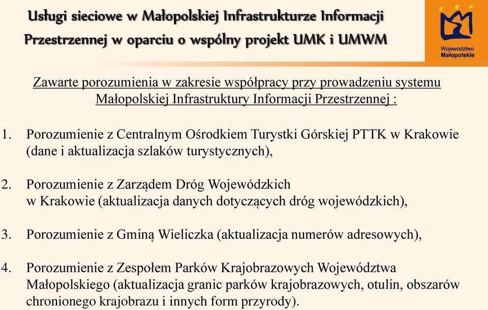 Porozumienie z Zarządem Dróg Wojewódzkich w Krakowie (aktualizacja danych dotyczących dróg wojewódzkich), 3.