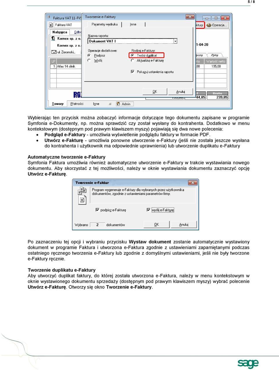 Utwórz e-fakturę - umożliwia ponowne utworzenie e-faktury (jeśli nie została jeszcze wysłana do kontrahenta i użytkownik ma odpowiednie uprawnienia) lub utworzenie duplikatu e-faktury Automatyczne