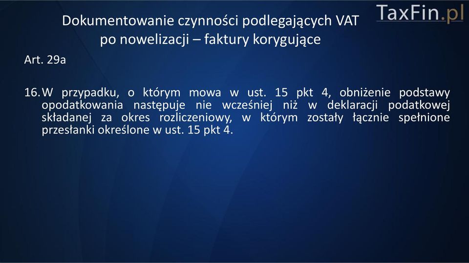 15 pkt 4, obniżenie podstawy opodatkowania następuje nie wcześniej niż w