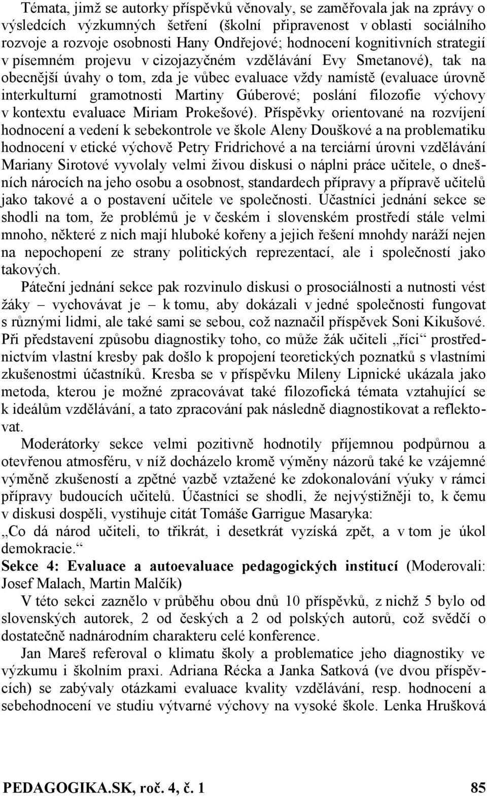 Gúberové; poslání filozofie výchovy v kontextu evaluace Miriam Prokešové).