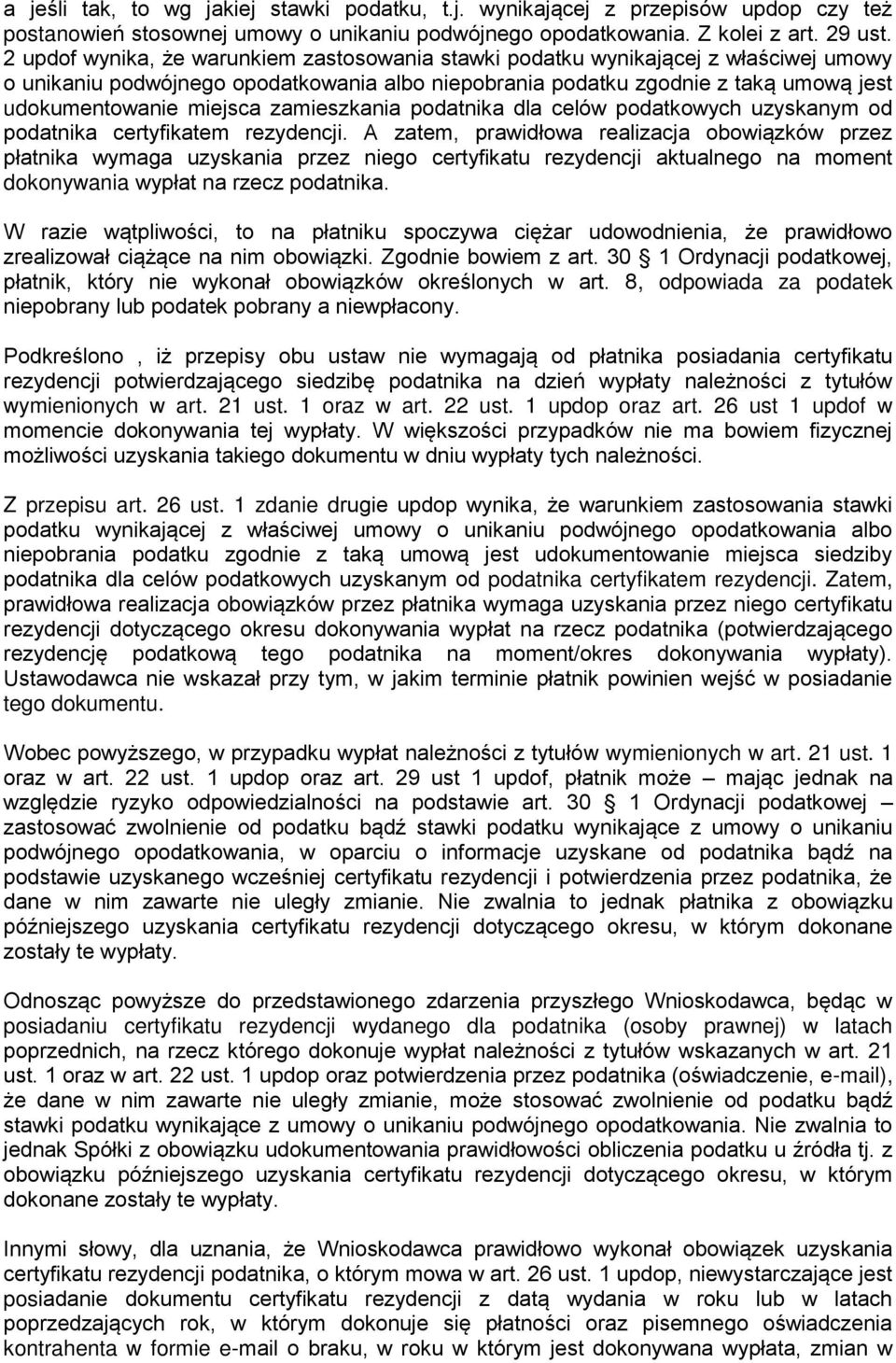 zamieszkania podatnika dla celów podatkowych uzyskanym od podatnika certyfikatem rezydencji.