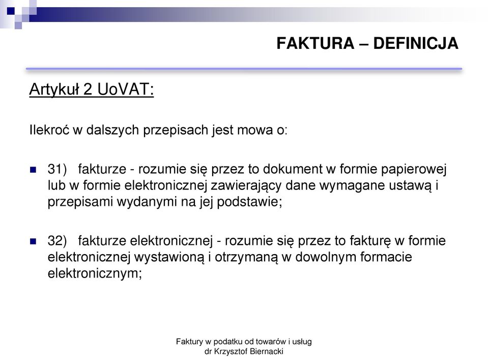 wymagane ustawą i przepisami wydanymi na jej podstawie; 32) fakturze elektronicznej - rozumie