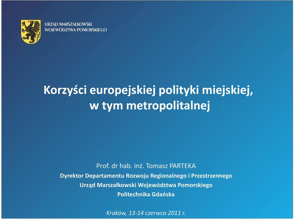 Tomasz PARTEKA Dyrektor Departamentu Rozwoju Regionalnego i