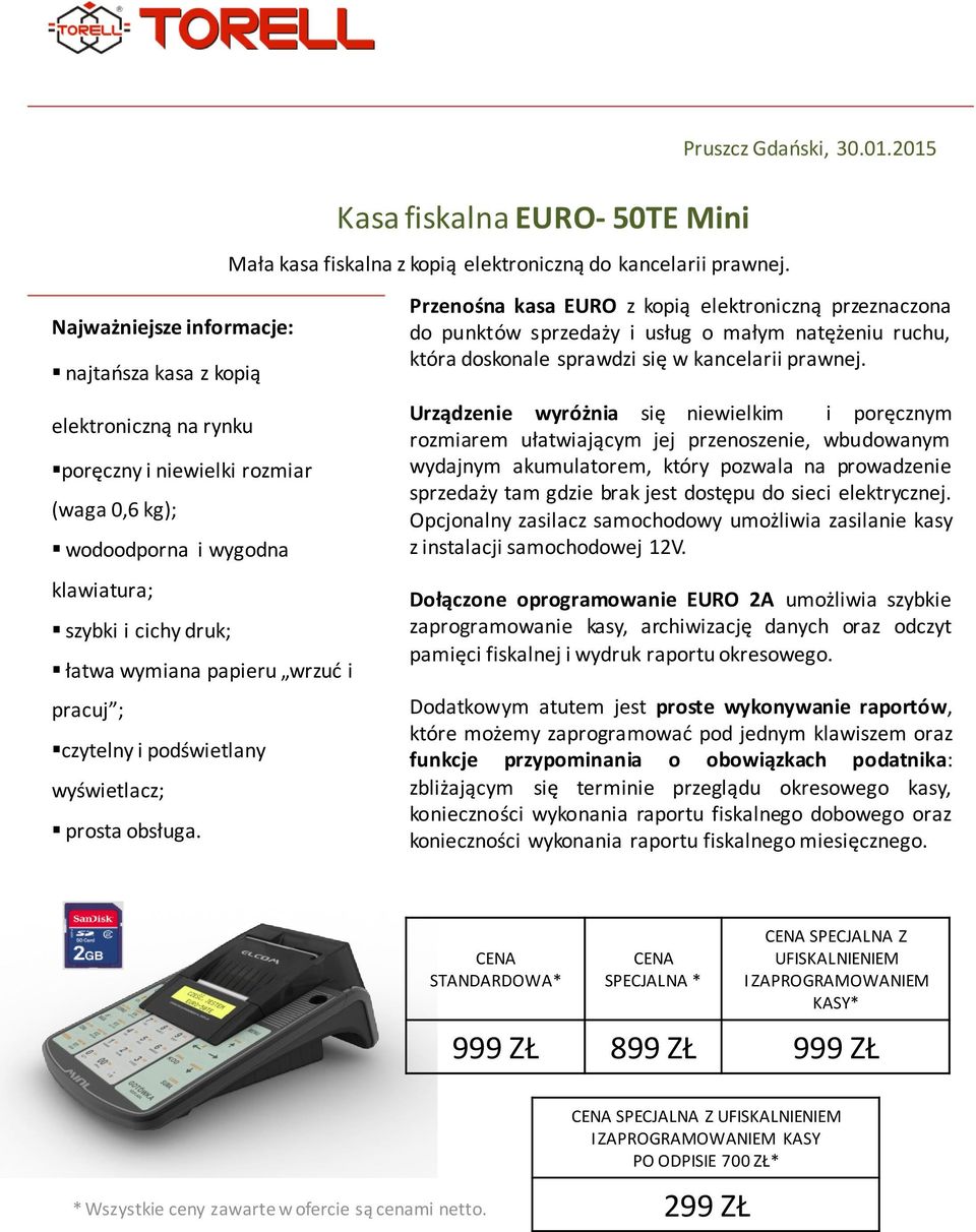 Przenośna kasa EURO z kopią elektroniczną przeznaczona do punktów sprzedaży i usług o małym natężeniu ruchu, która doskonale sprawdzi się w kancelarii prawnej.