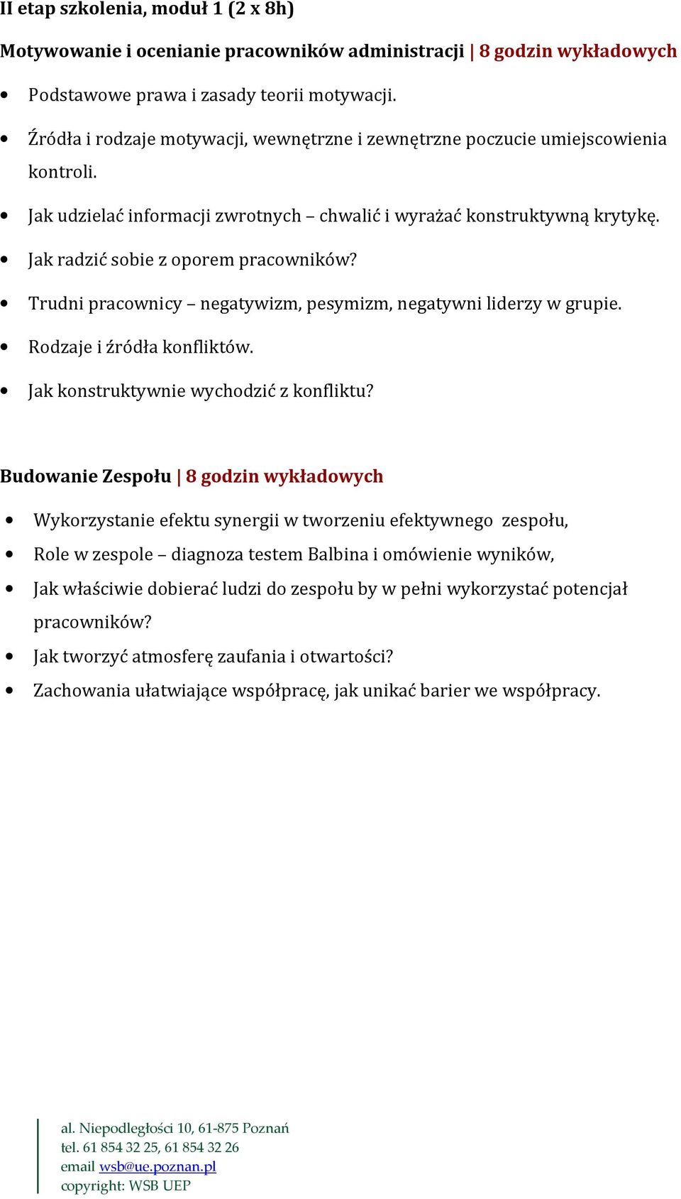 Trudni pracownicy negatywizm, pesymizm, negatywni liderzy w grupie. Rodzaje i źródła konfliktów. Jak konstruktywnie wychodzić z konfliktu?