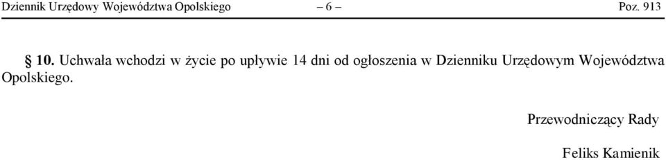 od ogłoszenia w Dzienniku Urzędowym Województwa