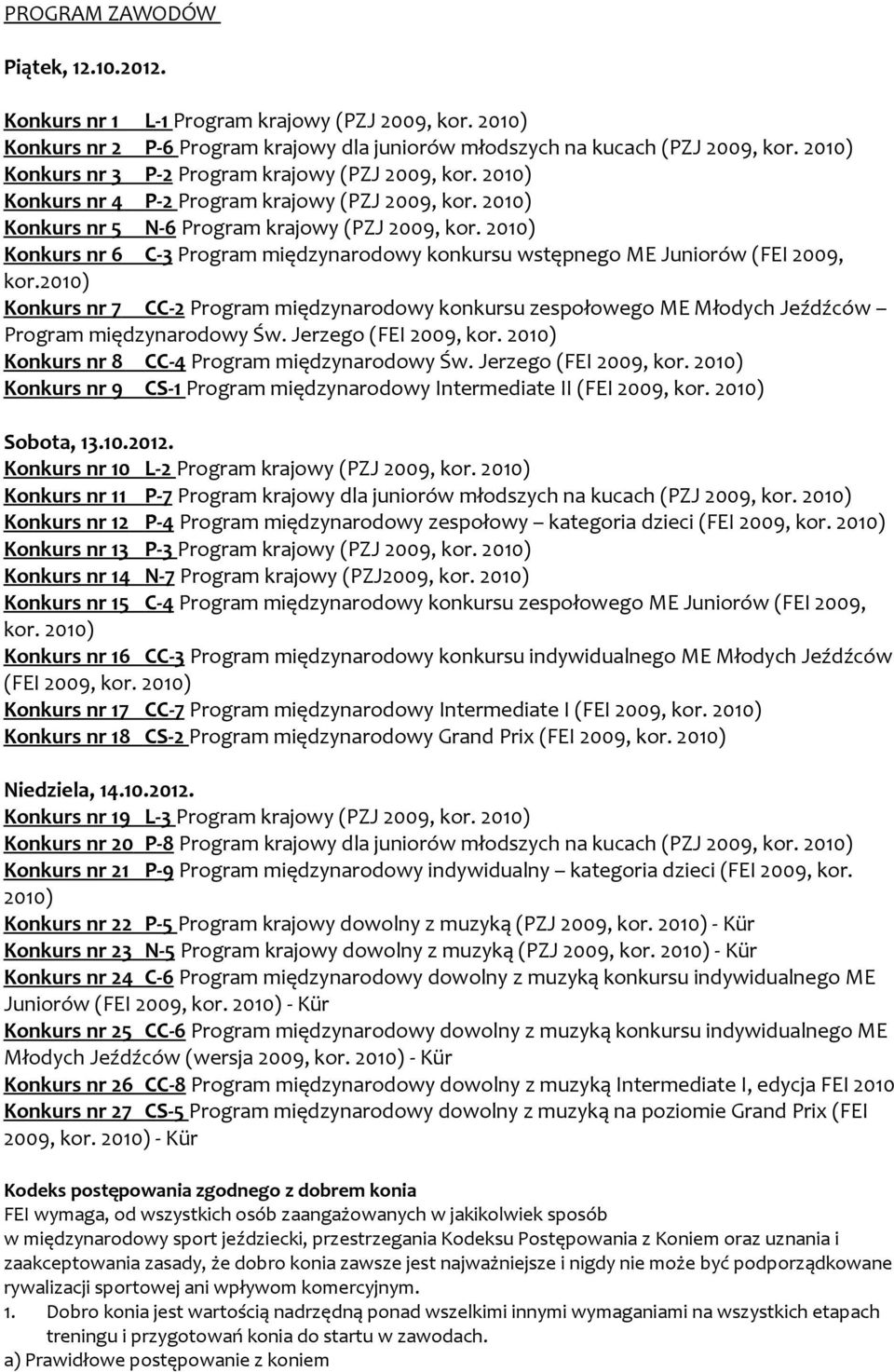 2010) Konkurs nr 6 C-3 Program międzynarodowy konkursu wstępnego ME Juniorów (FEI 2009, kor.