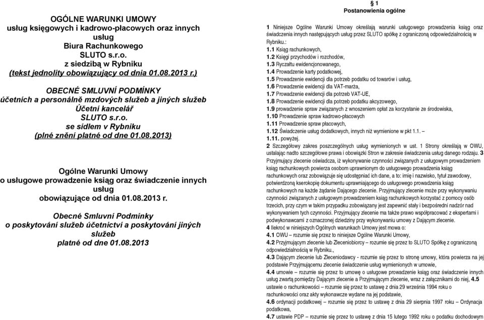 2013) Ogólne Warunki Umowy o usługowe prowadzenie ksiąg oraz świadczenie innych usług obowiązujące od dnia 01.08.2013 r.