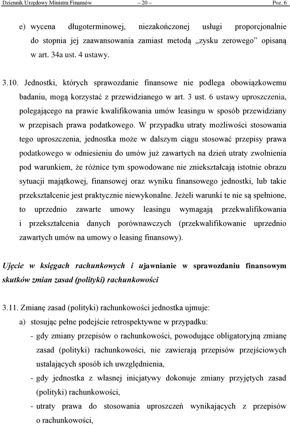 6 ustawy uproszczenia, polegającego na prawie kwalifikowania umów leasingu w sposób przewidziany w przepisach prawa podatkowego.