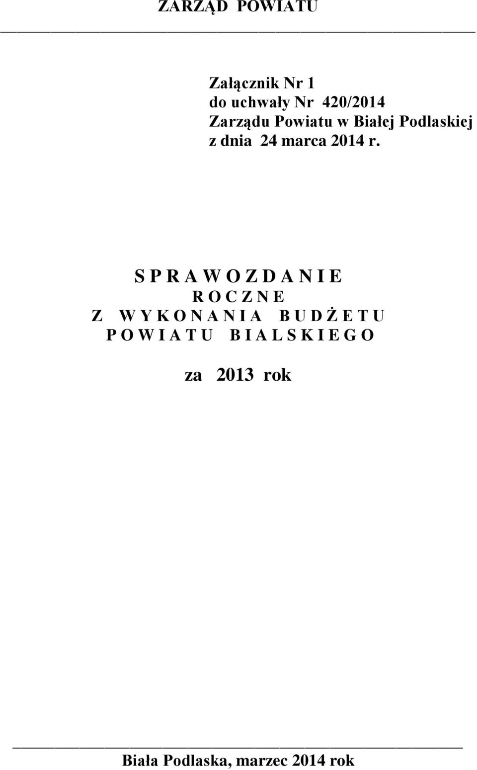 S P R A W O Z D A N I E R O C Z N E Z W Y K O N A N I A B U D Ż