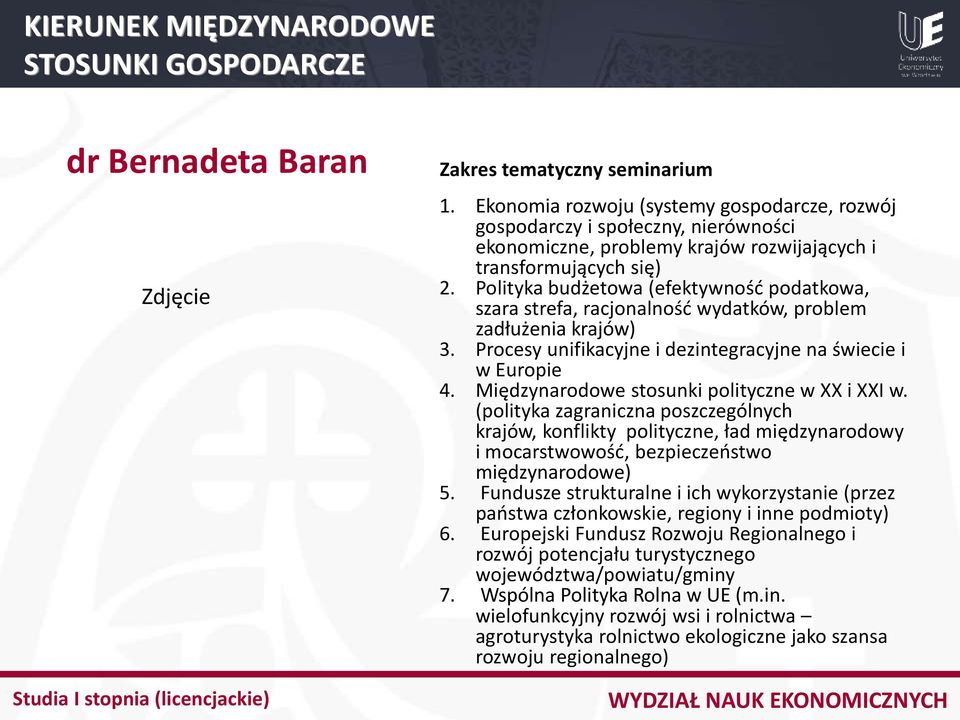 Międzynarodowe stosunki polityczne w XX i XXI w. (polityka zagraniczna poszczególnych krajów, konflikty polityczne, ład międzynarodowy i mocarstwowość, bezpieczeństwo międzynarodowe) 5.