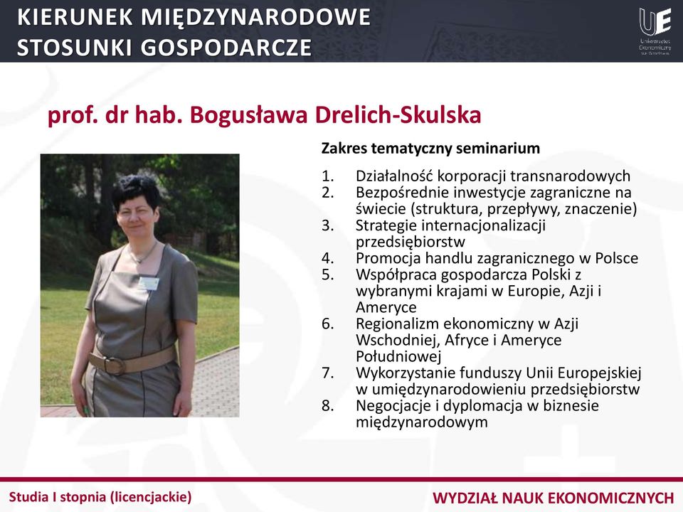 Promocja handlu zagranicznego w Polsce 5. Współpraca gospodarcza Polski z wybranymi krajami w Europie, Azji i Ameryce 6.