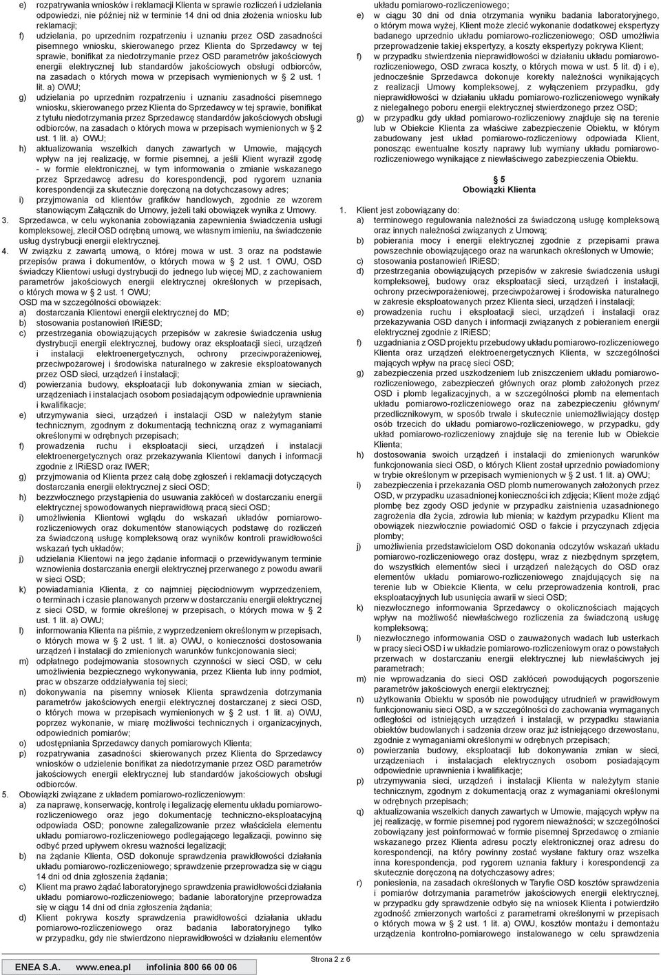 elektrycznej lub standardów jakościowych obsługi odbiorców, na zasadach o których mowa w przepisach wymienionych w 2 ust. 1 lit.