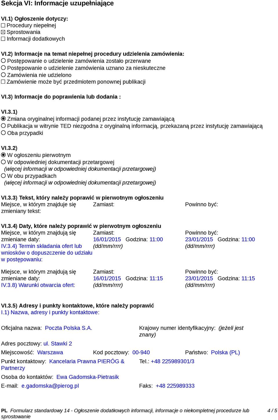 udzielono Zamówienie może być przedmiotem ponownej publikacji VI.3)