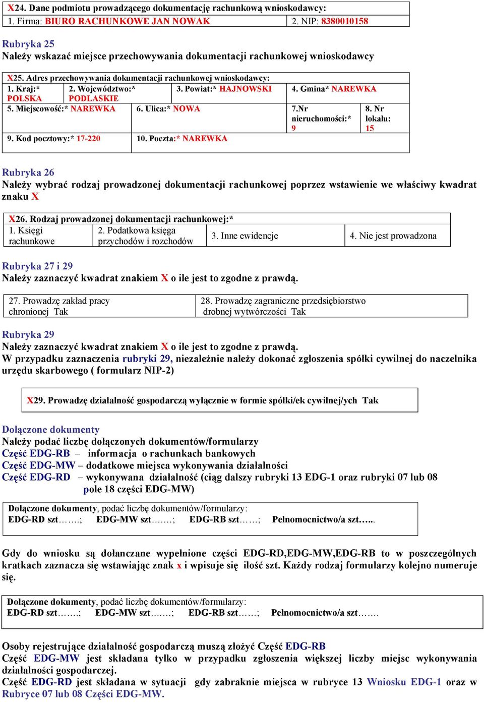 Powiat:* HAJNOWSKI 4. Gmina* NAREWKA POLSKA PODLASKIE 5. Miejscowość:* NAREWKA 6. Ulica:* NOWA 7.Nr nieruchomości:* 9 8. Nr lokalu: 15 9. Kod pocztowy:* 17-220 10.