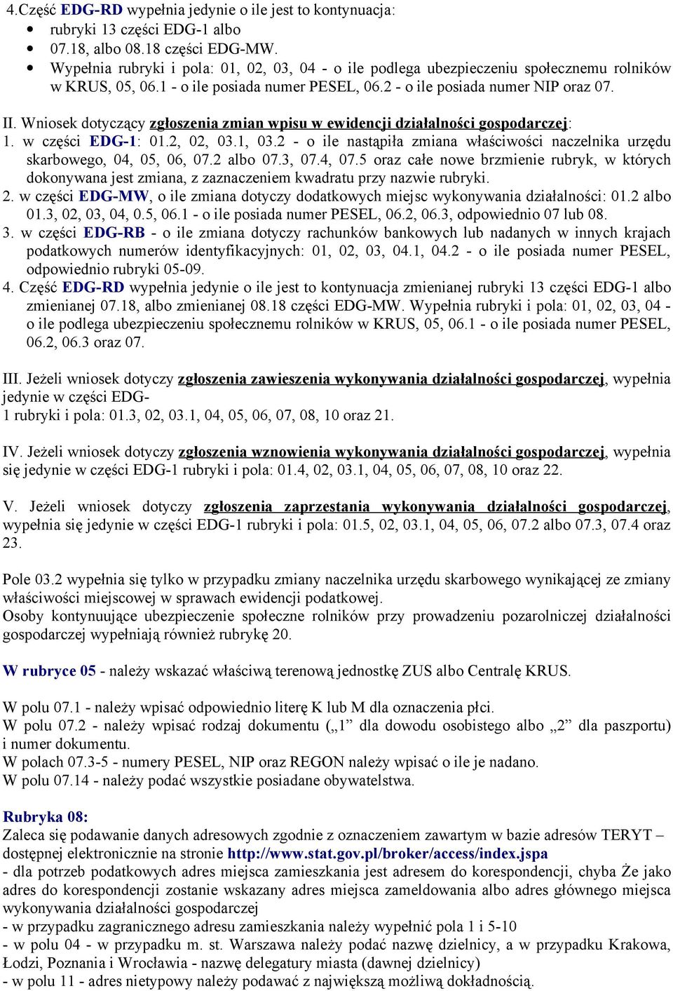 Wniosek dotyczący zgłoszenia zmian wpisu w ewidencji działalnoś ci gospodarczej: 1. w części EDG-1: 01.2, 02, 03.1, 03.